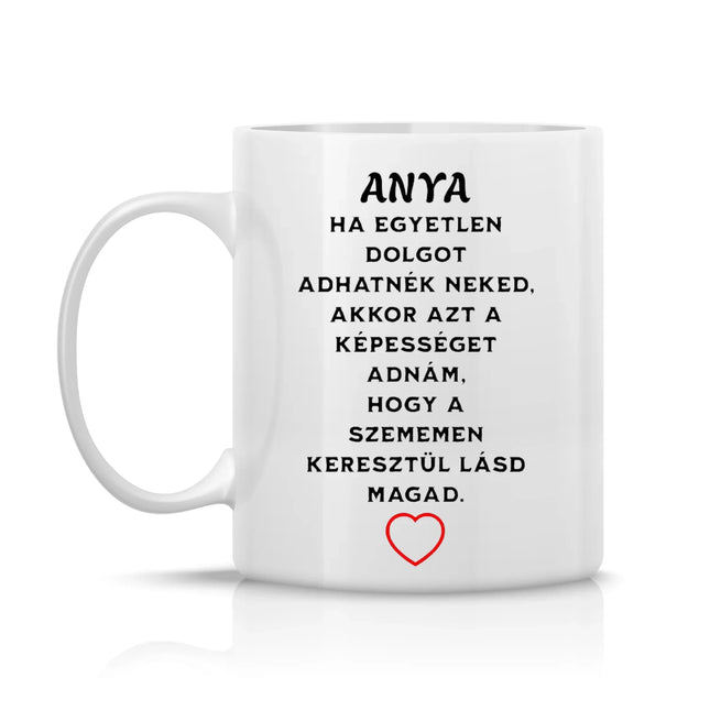 Érzelmes bögre felirattal: „Anya, ha láthatnád magad a szememen keresztül…”