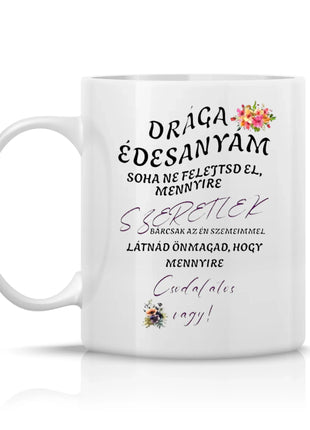Drága édesanyám, bárcsak az én szememmel látnád magad – ajándék bögre