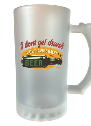 400 ml homokfújt söröskorsó „I don't get drunk, I get awesome” felirattal – vicces ajándék