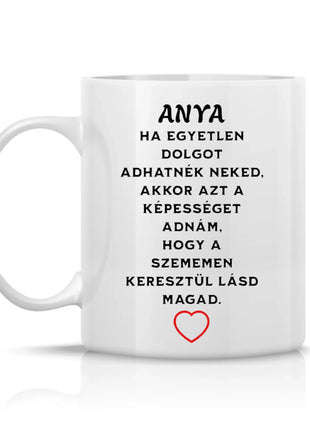 Érzelmes bögre felirattal: „Anya, ha láthatnád magad a szememen keresztül…”