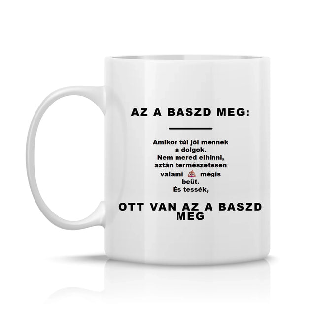 Bögre „Az a bazdmeg, amikor túl jól mennek a dolgok” felirattal
